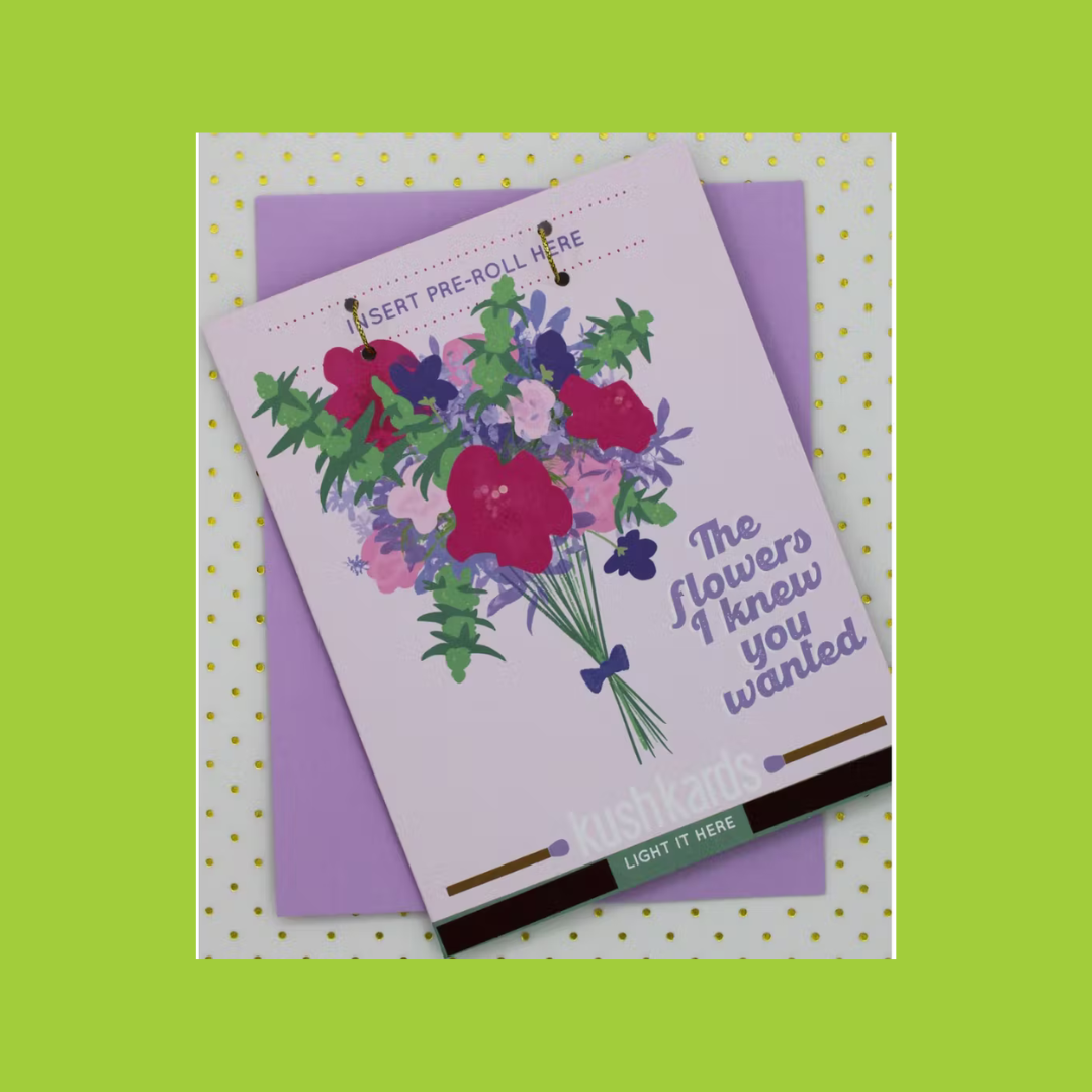 Kush Kards - The Flowers I Knew You Wanted Kard